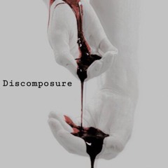 Discomposure
