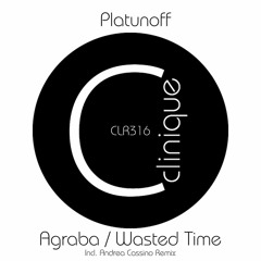 Platunoff - Wasted Time (Andrea Cassino Remix) [Clinique Recordings]