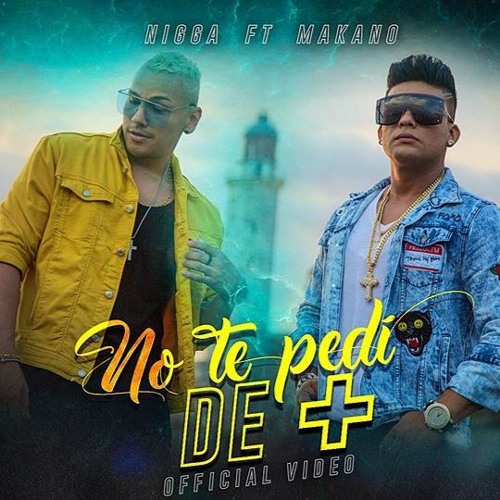 Nigga ft Makano - No te pedí de más(Uzziel VeraTv Simple Edit)