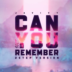 Can You Remember - Javivy(2step Version 2006)