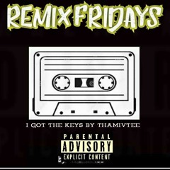 I Got The Keys Remix