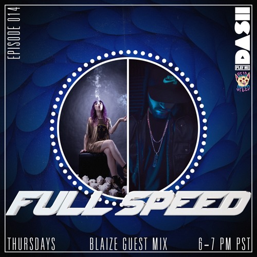 FULL SPEED EPISODE 014 - BLAIZE
