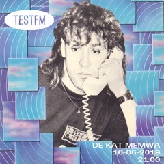 TESTFM w/ De Kat Memwa — 16/06/2019