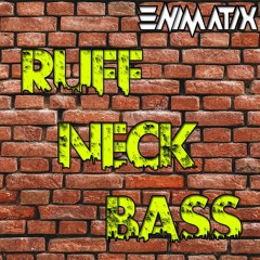 EMIMATIX - DNB - RUFF NECK BASS