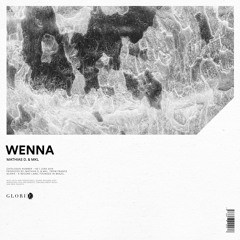 Mathias D. & MKL - Wenna | GLO133 | Out Now