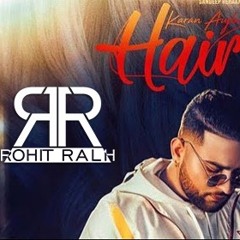 Hair - Rohit Ralh Ft. Karan Aujla