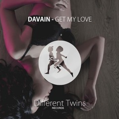 Davain - Get My Love (Original Mix)