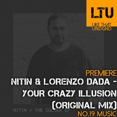 Premiere: Nitin & Lorenzo Dada - Your Crazy Illusion (Original Mix) | No.19 Music