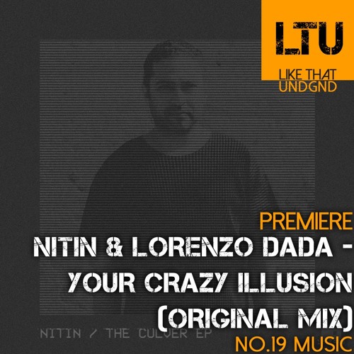 Premiere: Nitin & Lorenzo Dada - Your Crazy Illusion (Original Mix) | No.19 Music
