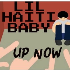 Lil Haiti Baby -Up Now