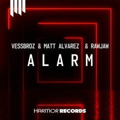 Vessbroz & Matt Alvarez & RAW JAW -  Alarm (Original Mix)