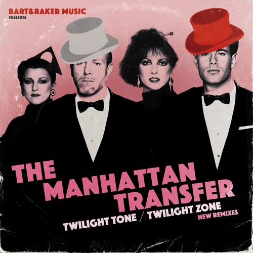 Stream bartandbaker | Listen to The Manhattan Transfer Twilight Tone /Twilight  Zone (2019 remixes) playlist online for free on SoundCloud