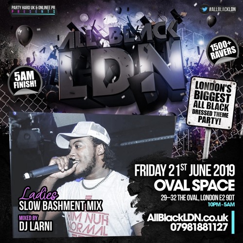 #ALLBLACKLDN | @DJ_LARNI SLOW WHINING MIX | 2019 DANCEHALL BASHMENT