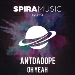 Antdadope - Oh Yeah [Free Download]
