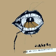 Dialekt - Yell At This Mademoiselle