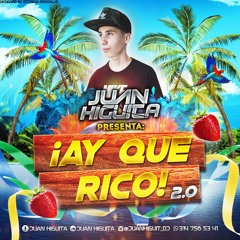 AY QUE RICO, VOL 2 - MIXED BY: JUAN HIGUITA