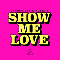 Sandeville & Robin S. - Show Me Love
