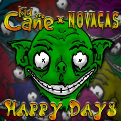 Kid Cane X Novacas - Happydays