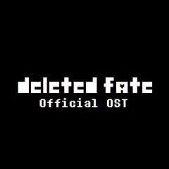 [Deleted Fate] - OST