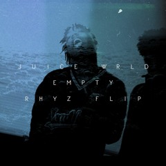 Juice WRLD - Empty (Rhyz Flip)