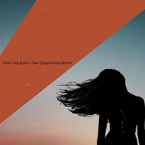 Simon Doty & Zein - Dawn (Ezequiel Arias Remix)