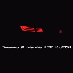 Slenderman - ft. Juice Wrld X STL X JETSKI