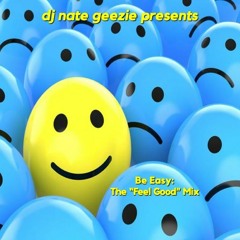 Be Easy...The Feel Good Mix
