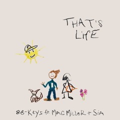 That's Life (feat. Mac Miller and Sia)