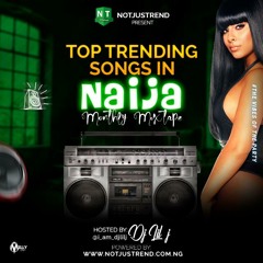Top Trending Songs In Naija Monthly Mixtape