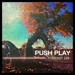 Push Play Podcast (Afro House Sessions 129)