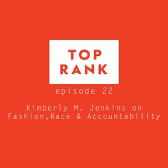 Episode 22: Kimberly M. Jenkins on fashion, race and accountability