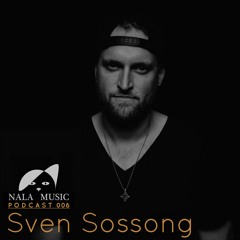 NALA MUSIC_Podcast006 with Sven Sossong @ GartenEden_Club-Mauerpfeiffer 13.06.19 [NalaMusic/Phobiq]