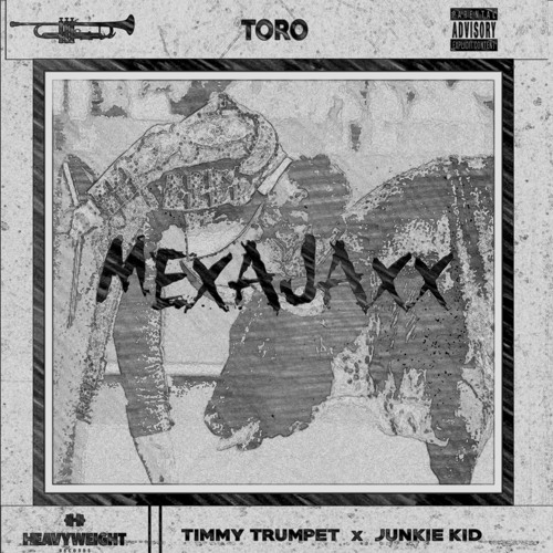 Timmy Trumpet x Junkie Kid - Toro [MEXAJAXX Bootleg]