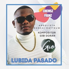 LUBIDA PASADO - CHEMSZ - GIO