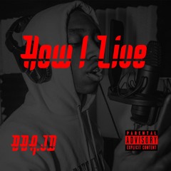HOW I LIVE