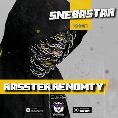 Rasster, Renomty - Djara (SNEBASTAR Remix)(Radio Edit)