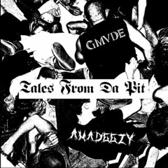 Tales From Da Pit Split EP - Gmvde & Amadeezy