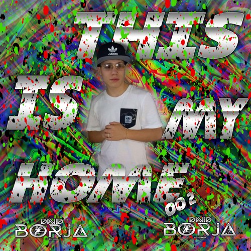 THIS IS MY HOME 002. (DAVID BORJA) (DBDJ 04/04/2019)