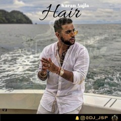 Hair Karan Aujla - Dj JsP Mix