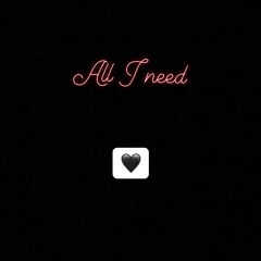 All I Need ft. Ceddy Roach (Prod. DopeBoyzMuzic)