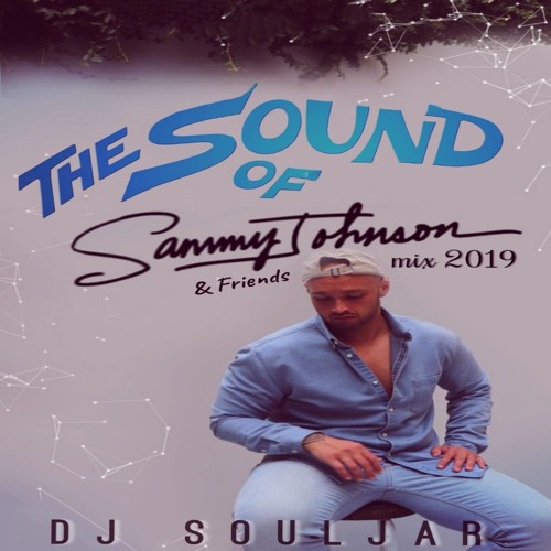THE SOUND OF SAMMY J AND FRIENDS MIX 2019 - DJ SOULJAR