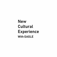 New Cultural Experience with GAGLE 40sec