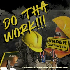 Do Tha Work: Moses Ben Judah Israel feat Gidron Peniel