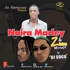 DJ - Soco  Best - Of - Naira - Marley - Zlatan - Mixtape - @official Djsoco