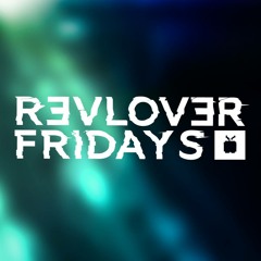 Revolver Fridays w/ B-tham - May 2019