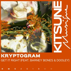 Kryptogram - Get It Right (feat. Barney Bones & Dooley)| Kitsuné Musique