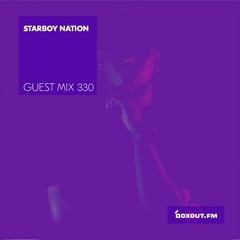 Guest Mix 330 - Starboy Nation [27-04-2019]
