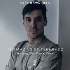FREE DL : Thomaz vs Filterheadz - Sunshine (Vini Pistori Remix)
