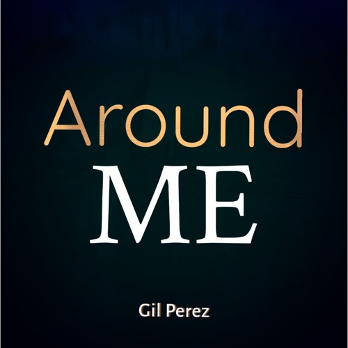Gil Perez - Around Me (Orginal Mix) OUT NOW