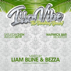 ISSAVIBE 001 - LIAM BLINE & BEZZA